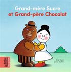 Couverture du livre « Grand-mère Sucre et Grand-père Chocolat » de Josse Goffin et Bigot Gigi aux éditions Bayard Jeunesse