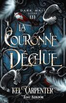 Couverture du livre « Dark Maji Tome 3 : La Couronne déchue » de Kel Carpenter aux éditions Mxm Bookmark