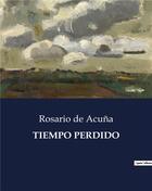 Couverture du livre « TIEMPO PERDIDO » de Rosario De Acuna aux éditions Culturea