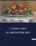 Couverture du livre « El abuelo del rey » de Gabriel Miro aux éditions Culturea