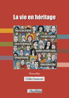 Couverture du livre « La vie en héritage » de Gilles Brancati aux éditions Chum