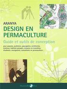 Couverture du livre « Design en permaculture, guide et outils de conception » de Aranya aux éditions Passerelle Eco