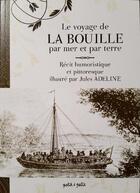 Couverture du livre « Le voyage de La Bouille par mer et par terre » de Jules Adeline et Agnes Malville aux éditions Petit A Petit Rouen