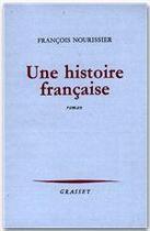 Couverture du livre « Une histoire francaise » de Nourissier-F aux éditions Grasset Et Fasquelle