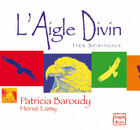 Couverture du livre « L'Aigle Divin Cd » de Patricia Baroudy aux éditions Des Beatitudes