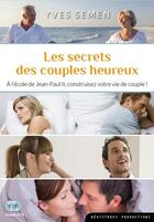 Couverture du livre « ***dvd le secret des couples heureux » de Yves Semen aux éditions Des Beatitudes