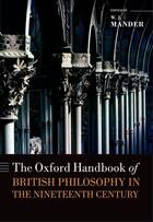 Couverture du livre « The Oxford Handbook of British Philosophy in the Nineteenth Century » de W J Mander aux éditions Oup Oxford