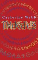 Couverture du livre « Timekeepers » de Catherine Webb aux éditions Little Brown Book Group Digital