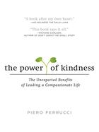 Couverture du livre « The Power of Kindness » de Piero Ferrucci aux éditions Penguin Group Us