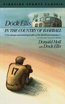 Couverture du livre « Dock Ellis in the Country of Baseball » de Donald Hall aux éditions Touchstone