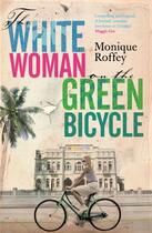 Couverture du livre « The White Woman on the Green Bicycle » de Roffey Monique aux éditions Editions Racine