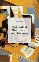 Couverture du livre « Methods and theories of art history » de Anne D' Alleva et Michael Cothren aux éditions Laurence King