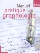 Couverture du livre « Manuel Pratique De La Graphologie » de Brigitte Sauvegrain aux éditions Hachette Pratique