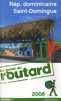 Couverture du livre « Guide Du Routard ; République Dominicaine, Saint-Domingue (Edition 2008) » de  aux éditions Hachette Tourisme