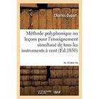 Couverture du livre « Methode polyphonique, ou lecons elementaires et progressives - pour l'enseignement simultane de tous » de Dupart Charles aux éditions Hachette Bnf