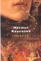 Couverture du livre « Melodies » de Helmut Krausser aux éditions Seuil