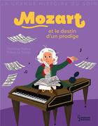Couverture du livre « Mozart et le destin d'un prodige » de Christine Palluy et Prisca Le Tande aux éditions Larousse