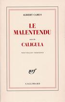 Couverture du livre « Le malentendu ; Caligula » de Albert Camus aux éditions Gallimard