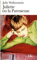 Couverture du livre « Juliette ou la paresseuse » de Julie Wolkenstein aux éditions Folio