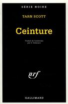 Couverture du livre « Ceinture » de Tarn Scott aux éditions Gallimard