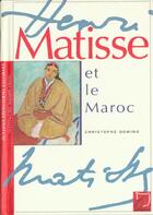 Couverture du livre « Matisse et le maroc » de Christophe Domino aux éditions Gallimard