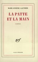 Couverture du livre « La patte et la main » de Marie-Josephe Gauthier aux éditions Gallimard (patrimoine Numerise)