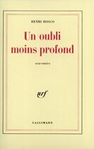 Couverture du livre « Un oubli moins profond ; souvenirs » de Henri Bosco aux éditions Gallimard (patrimoine Numerise)