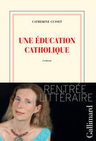 Couverture du livre « Une éducation catholique » de Catherine Cusset aux éditions Gallimard