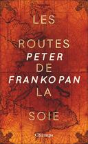 Couverture du livre « Les routes de la soie » de Peter Frankopan aux éditions Flammarion