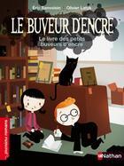 Couverture du livre « Le buveur d'encre ; le livre des petits buveurs d'encre » de Olivier Latyk et Eric Sanvoisin aux éditions Nathan