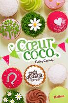 Couverture du livre « Les filles au chocolat Tome 4 : coeur coco » de Cathy Cassidy aux éditions Nathan