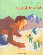 Couverture du livre « Chalets de fer (les) » de Chabas Jean Francois aux éditions Casterman