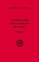 Couverture du livre « Commentaire sur le paradis des pères Tome 1 » de Qatraya Dadisho aux éditions Cerf