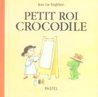 Couverture du livre « Petit roi crocodile » de Jean-Luc Englebert aux éditions Ecole Des Loisirs