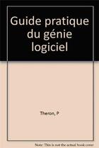 Couverture du livre « Guide pratique du genie logiciel » de Theron P aux éditions Eyrolles