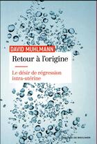 Couverture du livre « Retour à l'origine » de David Muhlmann aux éditions Desclee De Brouwer