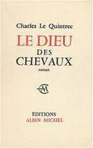 Couverture du livre « Le dieu des chevaux » de Charles Le Quintrec aux éditions Albin Michel