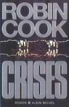 Couverture du livre « Crises » de Robin Cook aux éditions Albin Michel