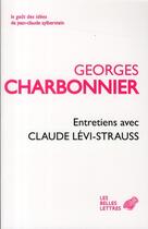 Couverture du livre « Entretiens avec Claude Lévi-Strauss » de Georges Charbonnier aux éditions Belles Lettres