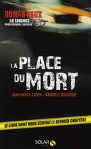 Couverture du livre « La place du mort ; 50 énigmes pour résoudre l'intrigue » de Jean-Marc Ligny aux éditions Solar