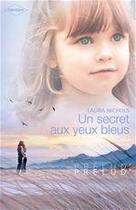 Couverture du livre « Un secret aux yeux bleus » de Laura Nichols aux éditions Harlequin