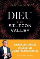 Couverture du livre « Dieu et la Silicon Valley » de Eric Salobir aux éditions Buchet Chastel