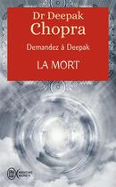 Couverture du livre « Demandez à Deepak t.5 ; la mort » de Deepak Chopra aux éditions J'ai Lu