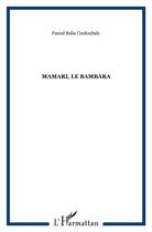 Couverture du livre « Mamari, le bambara » de Pascal-Baba Couloubaly aux éditions L'harmattan