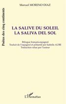 Couverture du livre « La salive du soleil ; la saliva del sol » de Manuel Moreno Diaz aux éditions L'harmattan