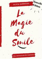 Couverture du livre « La magie du smile ; invitation au partage » de Nawrocki Olivia aux éditions Books On Demand