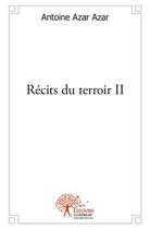 Couverture du livre « Recits du terroir ii » de Antoine Azar Azar A. aux éditions Edilivre