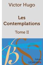 Couverture du livre « Les Contemplations Tome 2 » de Victor Hugo aux éditions Ligaran