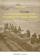 Couverture du livre « Vie quotidienne à Jérusalem au crépuscule de l'époque ottomane ; les lieux de socialbilité : cafes, hammams, caravanserails » de Ada Lonni aux éditions Harmattan Italia