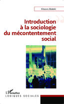 Couverture du livre « Introduction à la sociologie du mécontentement social » de Khosro Maleki aux éditions L'harmattan